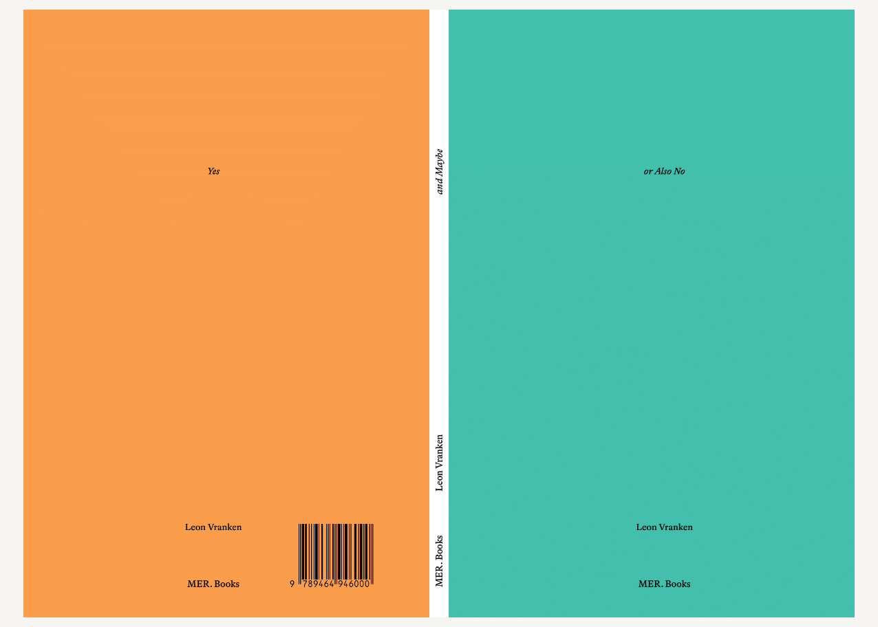 Leon Vranken, 'Yes-And Maybe-Or Also No'