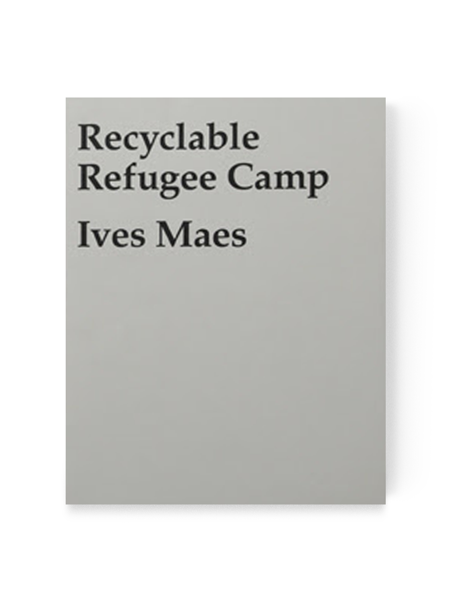 Ives Maes - Recyclable refugee camp