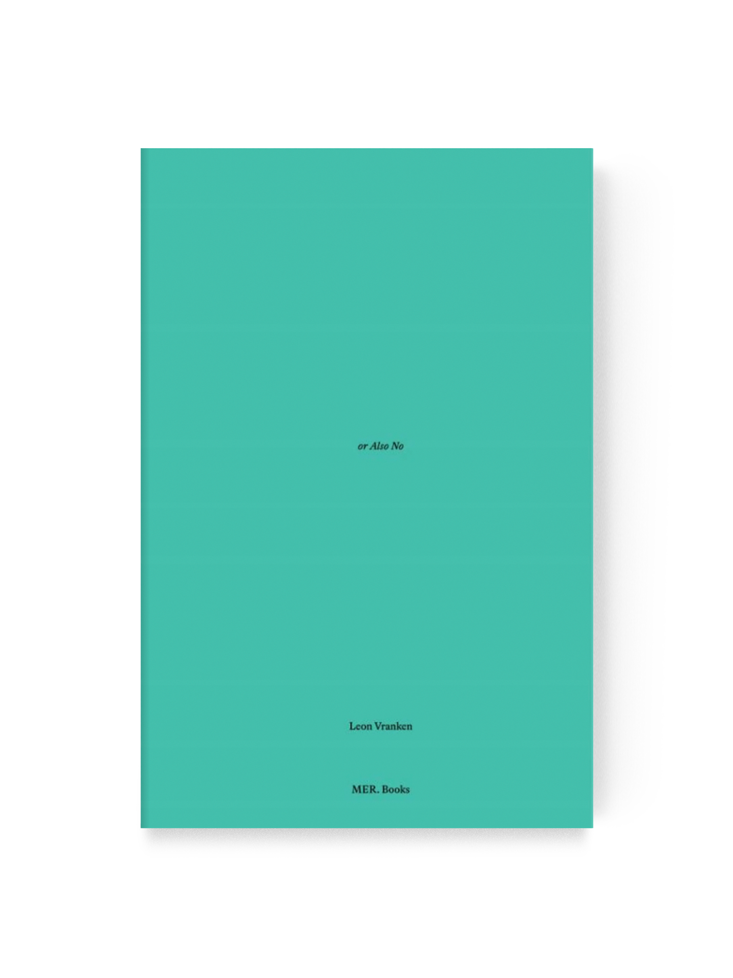 Leon Vranken, 'Yes-And Maybe-Or Also No'