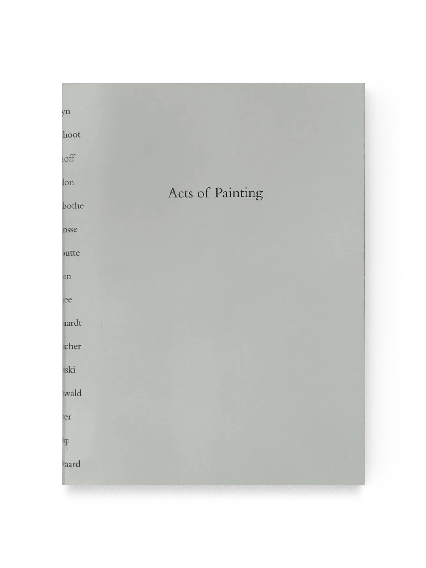 Ritsart Gobyn, 'Acts Of Painting'