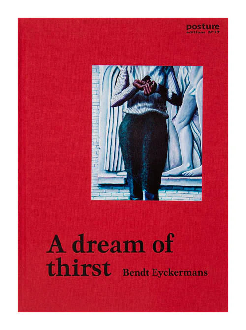 Bendt Eyckermans, 'A Dream Of Thirst'